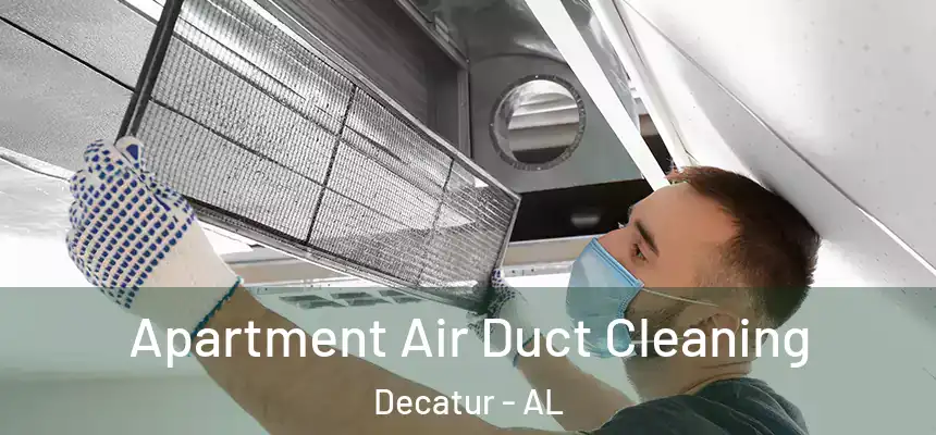  Apartment Air Duct Cleaning Decatur - AL
