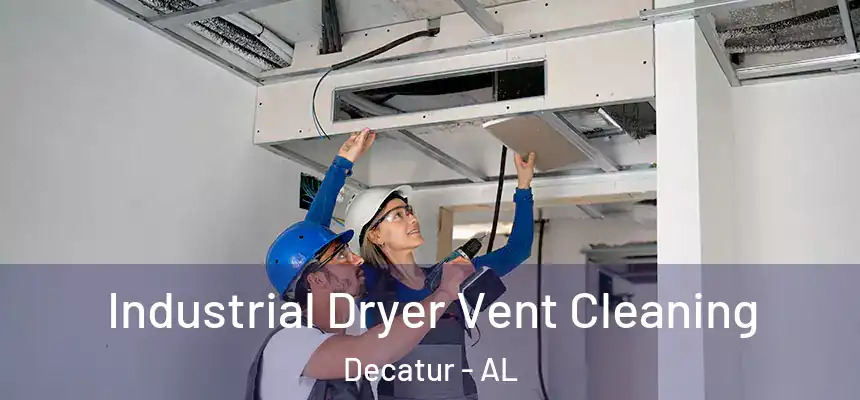 Industrial Dryer Vent Cleaning Decatur - AL