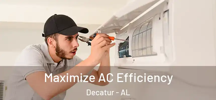  Maximize AC Efficiency Decatur - AL