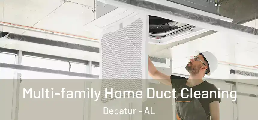  Multi-family Home Duct Cleaning Decatur - AL